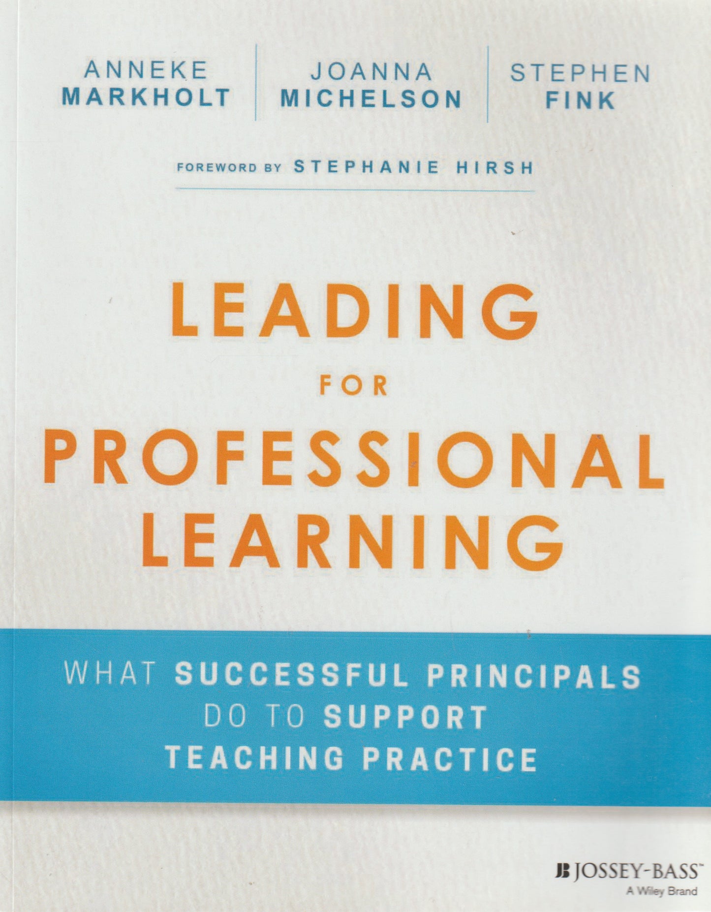 Leading for Professional Learning: What Successful Principals Do to Support Teaching Practice 1st Edition